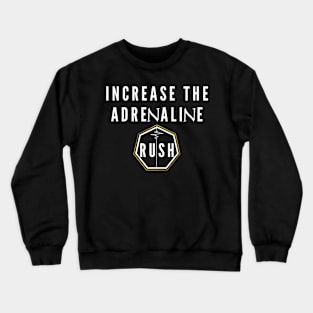 Increase The Adrenaline Rush Crewneck Sweatshirt